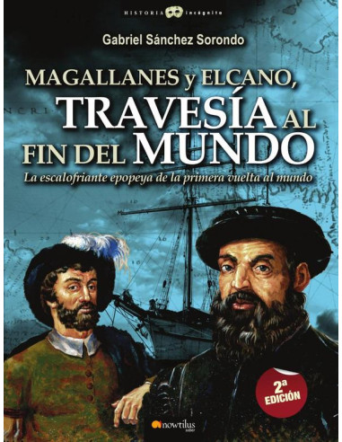 Magallanes y Elcano: travesía al fin del mundo