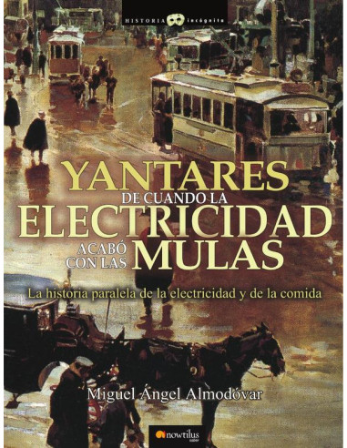 Yantares de cuando la electricidad acabó con las mulas