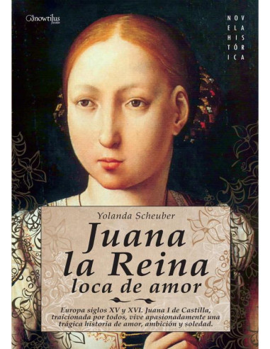 Juana la Reina, loca de amor