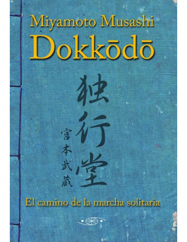 Dokkodo (ESP):El camino de la marcha solitaria