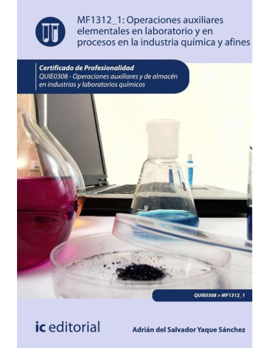 Operaciones auxiliares elementales en laboratorio y en procesos en la industria química y afines:QUIE0308 - Operaciones auxiliares y de almacén en industrias y laboratorios químicos