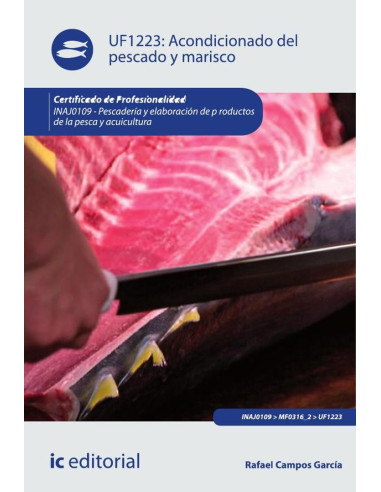 Acondicionado del pescado y marisco. INAJ0109 - Pescadería y elaboración de productos de la pesca y acuicultura