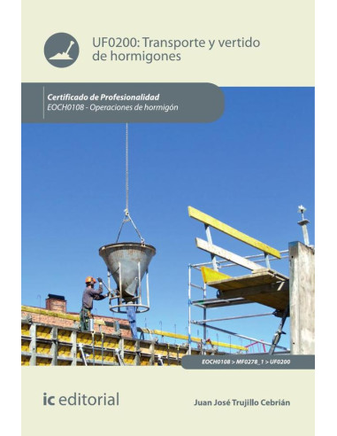 Transporte y vertido de hormigones. EOCH0108 - Operaciones de hormigón