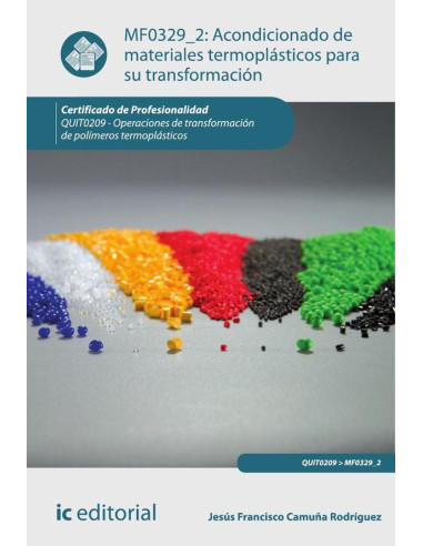 Acondicionado de materiales termoplásticos para su transformación. QUIT0209 - Operaciones de transformación de polímeros termoplásticos