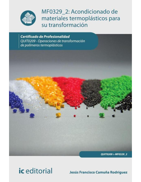 Acondicionado de materiales termoplásticos para su transformación. QUIT0209 - Operaciones de transformación de polímeros termoplásticos