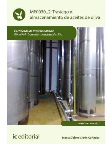 Trasiego y almacenamiento de aceites de oliva. INAK0109 - Obtención de aceites de oliva