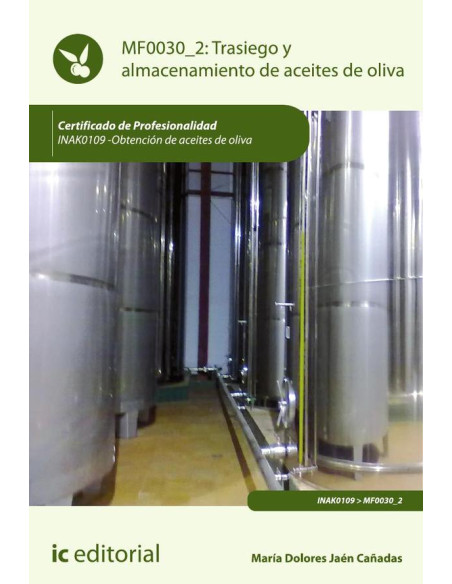 Trasiego y almacenamiento de aceites de oliva. INAK0109 - Obtención de aceites de oliva