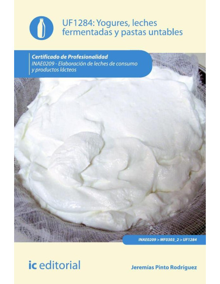 Yogures, leches fermentadas y pastas untables. INAE0209 - Elaboración de leches de consumo y productos lácteos