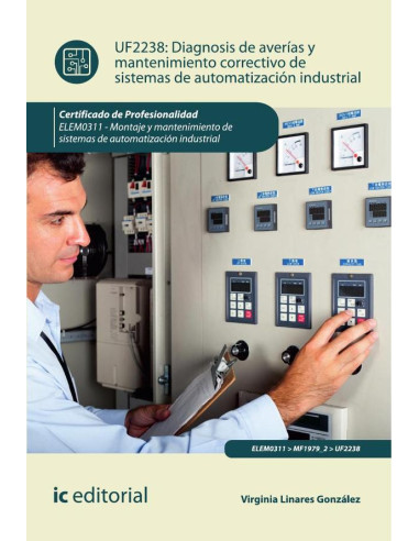 Diagnosis de averías y mantenimiento correctivo de sistemas de automatización industrial. ELEM0311 - Montaje y mantenimiento de sistemas de automatización industrial