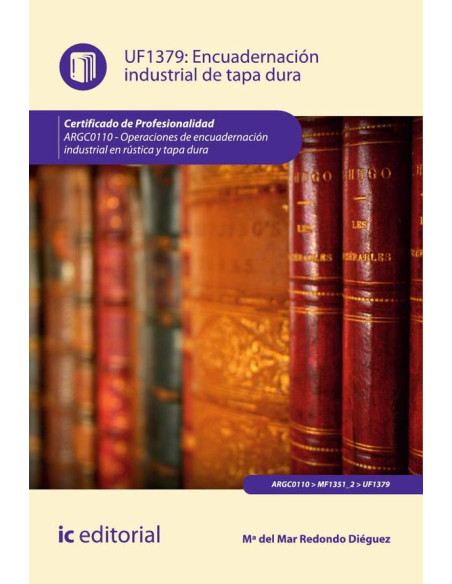 Encuadernación industrial de tapa dura. ARGC0110 - Operaciones de encuadernación industrial en rústica y tapa dura