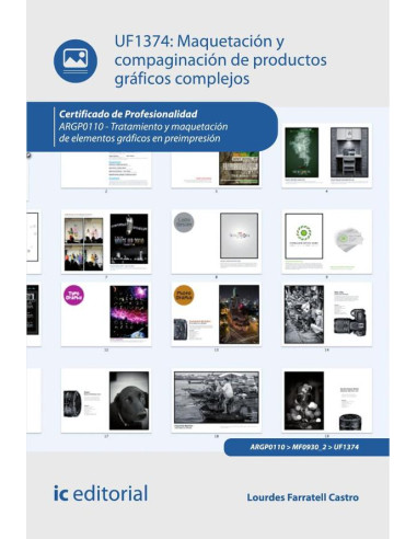 Maquetación y compaginación de productos gráficos complejos. ARGP0110 - Tratamiento y maquetación de elementos gráficos en preimpresión