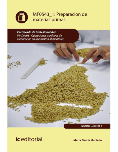 Preparación de materias primas. INAD0108 - Operaciones auxiliares de elaboración en la industria alimentaria