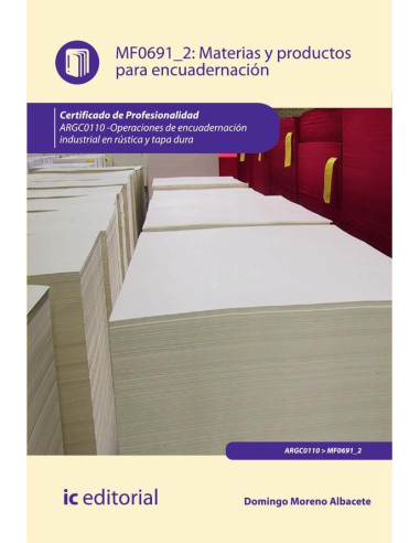 Materias y productos para encuadernación. ARGC0110 - Operaciones de encuadernación industrial en rústica y tapa dura