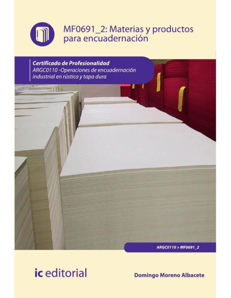 Materias y productos para encuadernación. ARGC0110 - Operaciones de encuadernación industrial en rústica y tapa dura