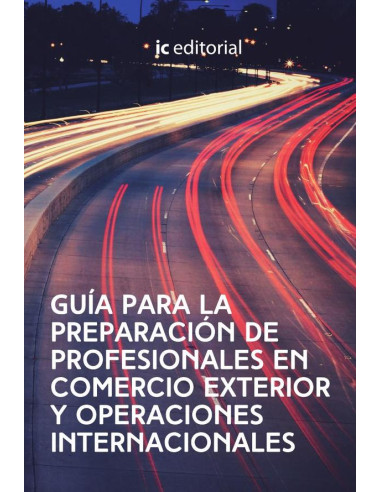 Guía para la preparación de Profesionales en Comercio exterior y Operaciones Internacionales