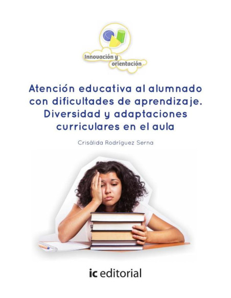 Atención educativa al alumnado con dificultades de aprendizaje. Diversidad y adaptaciones curriculares en el aula