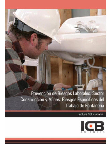 Prevención de Riesgos Laborales. Sector Construcción y Afines: Riesgos Específicos del Trabajo de Fontanería