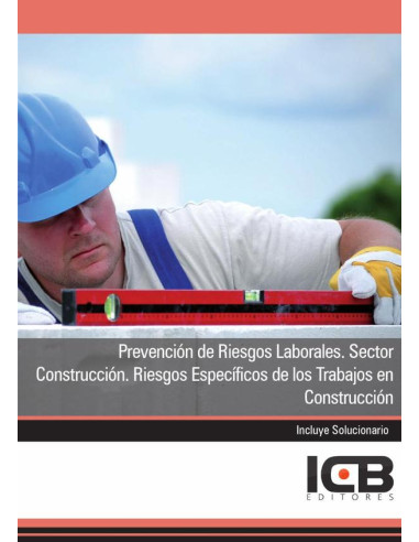 Prevención de Riesgos Laborales. Sector Construcción. Riesgos Específicos de los Trabajos en Construcción