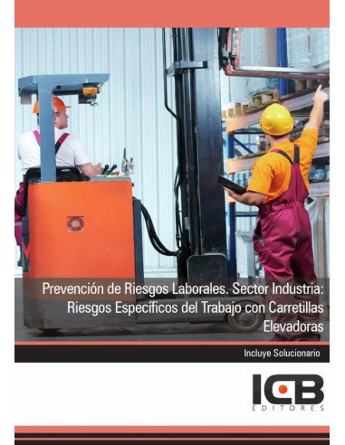 Prevención de Riesgos Laborales. Sector Industria: Riesgos Específicos del Trabajo con Carretillas Elevadoras