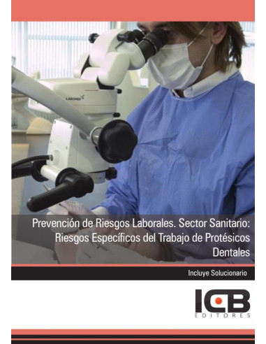 Prevención de Riesgos Laborales. Sector Sanitario: Riesgos Específicos del Trabajo de Protésicos Dentales