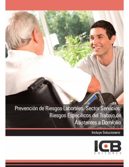 Prevención de Riesgos Laborales. Sector Servicios: Riesgos Específicos del Trabajo de Asistentes a Domicilio