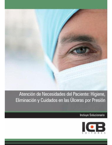 Atención de Necesidades del Paciente: Higiene, Eliminación y Cuidados en las Úlceras por Presión