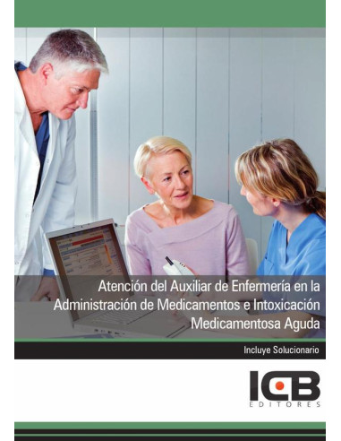 Atención del Auxiliar de Enfermería en la Administración de Medicamentos e Intoxicación Medicamentosa Aguda