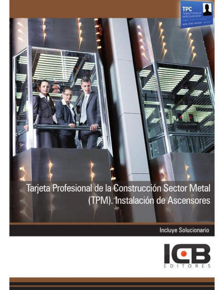 Tarjeta Profesional de la Construcción Sector Metal (Tpm). Instalación de Ascensores