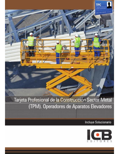 Tarjeta Profesional de la Construcción Sector Metal (Tpm). Operadores de Aparatos Elevadores