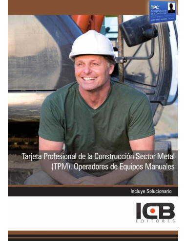 Tarjeta Profesional de la Construcción Sector Metal (Tpm). Operadores de Equipos Manuales