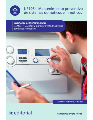 Mantenimiento preventivo de sistemas domóticos e inmóticos. ELEM0111 - Montaje y mantenimiento de sistemas domóticos e inmóticos