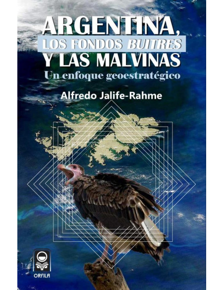 Argentina, los fondos "buitres" y las Malvinas: un enfoque geoestratégico