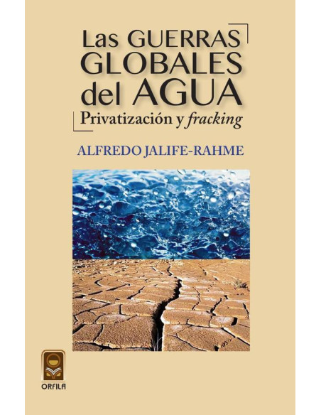 Las guerras globales del agua: privatización y "fracking"