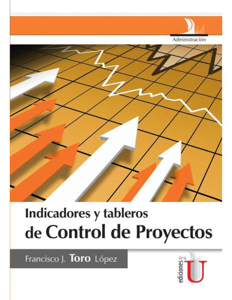 Indicadores y tableros de control de proyectos:MANUAL BÁSICO DE APLICACIÓN PARA MIPYMES