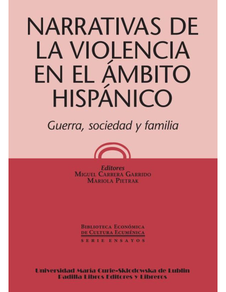 Narrativas de la violencia en el ámbito hispánico:Guerra, sociedad y familia