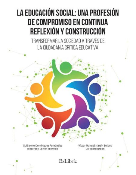 La educación social: una profesión de compromiso en continua reflexión y construcción. Transformar la sociedad a través de la ciudadanía crítica