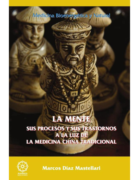 La mente, sus procesos y sus trastornos a la luz de la medicina china tradicional