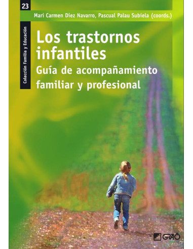 Los trastornos infantiles:Guía de acompañamiento familiar y profesional