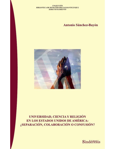 Universidad, ciencia y religión en los Estados Unidos de Norte América: ¿Separación, colaboración o confusión?