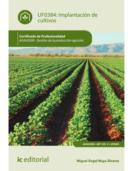 Implantación de cultivos. AGAU0208 - Gestión de la producción agrícola