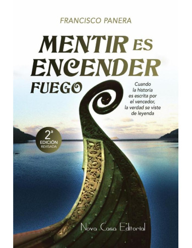 Mentir es encender fuego