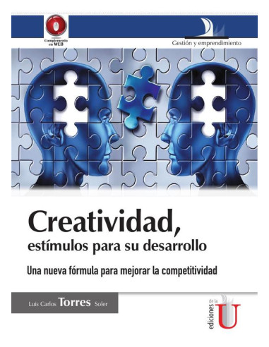 Creatividad, estímulos para su desarrollo:Una Nueva Formula Para Mejorar La Competitividad