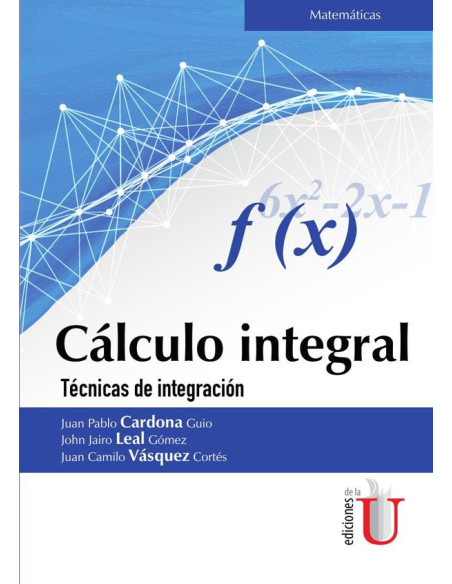 Cálculo Integral. Técnicas de integración