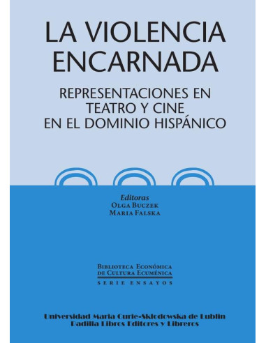 La violencia encarnada  :Representaciones en teatro y cine en el dominio hispánico