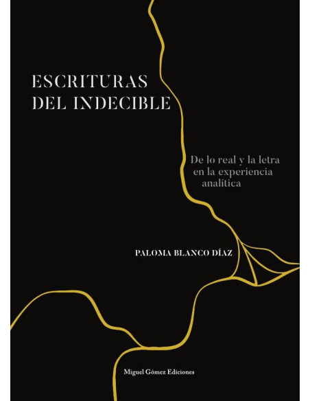 Escrituras del Indecible:De lo real y la letra en la experiencia analítica