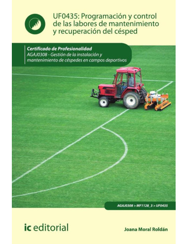 Programación y control de las labores de mantenimiento y recuperación del césped. AGAJ0308 - Gestión de la instalación y mantenimiento de céspedes en campos deportivos