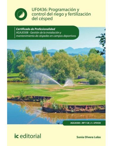 Programación y control del riego y fertilización del césped. AGAJ0308 - Gestión de la instalación y mantenimiento de céspedes en campos