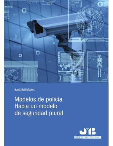 Modelos de policia. 		:Hacia un modelo de seguridad plural.