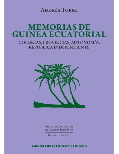 Memorias de Guinea Ecuatorial:Colonias, provincias, autonomía, república independiente