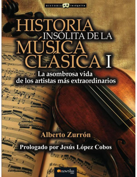 Historia insólita de la música clásica I